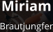 Miriam Brautjungfer
