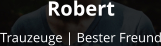 Robert Trauzeuge | Bester Freund