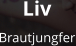 Liv Brautjungfer